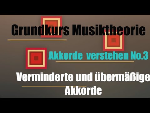 Akkorde verstehen III – Aufbau und Klang von verminderten und übermäßigen Akkorden