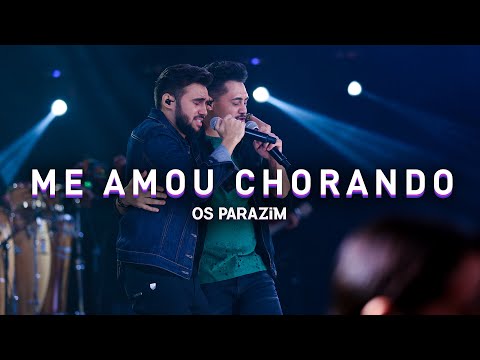 Os Parazim - Me Amou Chorando