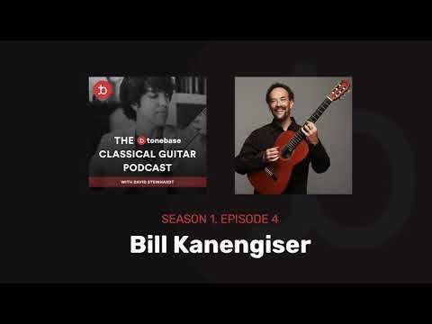S1E4: Bill Kanengiser - The tonebase Classical Guitar Podcast