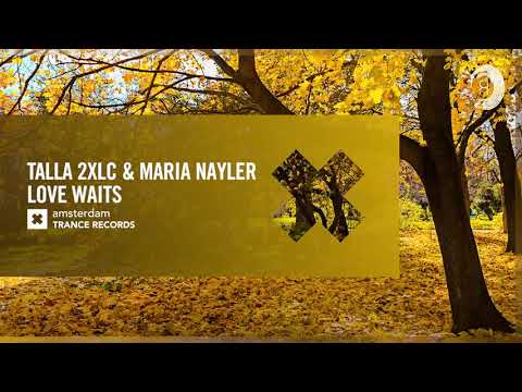 VOCAL TRANCE: Talla 2XLC & Maria Nayler - Love Waits (Amsterdam Trance) + LYRICS