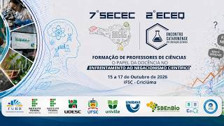 7º SECEC e 2º ECEQ 2026 | Palestra Encerramento: Diálogo entre Formadoras de Professores de Química