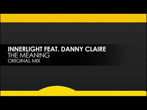 Innerlight Feat Danny Claire - The Meaning