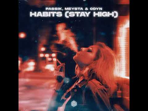 PASSIK, MEYSTA & ODYN - Habits (Stay High) [incl. Extended Mix] #deephouse #feelmusic