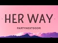 PARTYNEXTDOOR Her Way Sped Up Lyrics