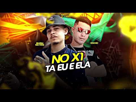 KN MC, BURU NA VOZ - NO X1 TA EU E ELA