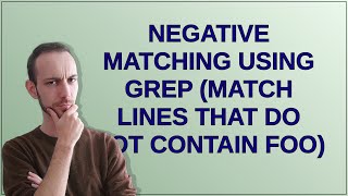 Negative matching using grep (match lines that do not contain foo)