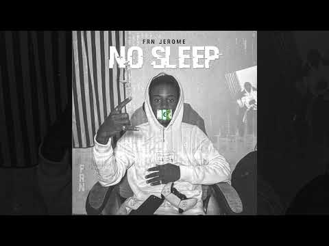 Frn Jerome - No Sleep Freestyle (official audio)