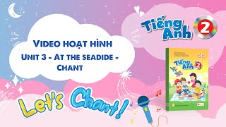 VIDEO HOẠT HÌNH LỚP 2 - Unit 3 - At the seadide - Chant