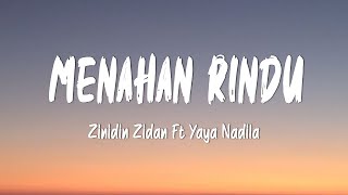 Download lagu Zinidin Zidan Ft Yaya Nadila - Menahan Rindu (Lirik Lagu) mp3