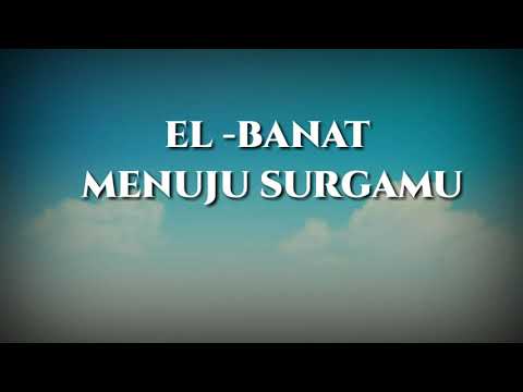 Official Lirik lagu El-banat Menuju Surga Mu