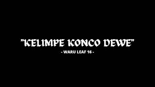 Download lagu KELIMPE KONCO DEWE WaruLeaf16 Lirik... mp3