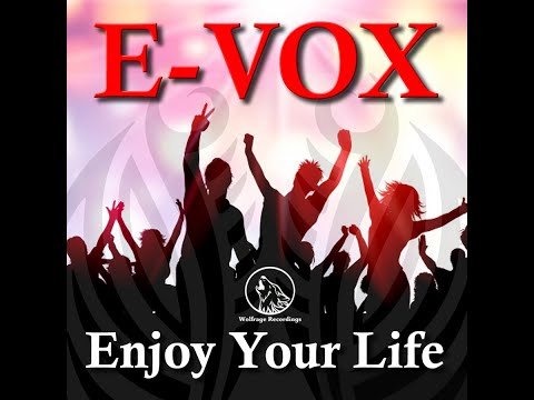 E-Vox - Enjoy Your Life (Wolfrage Recordings)