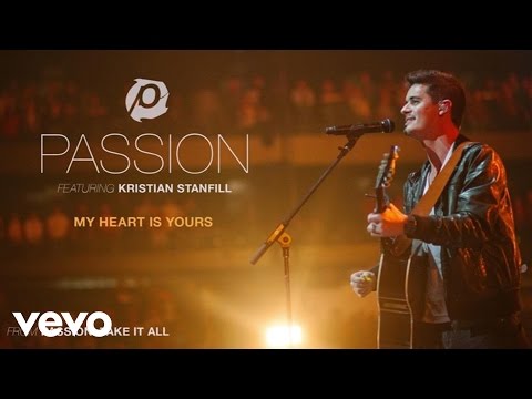 Passion - My Heart Is Yours (Live/Audio) ft. Kristian Stanfill
