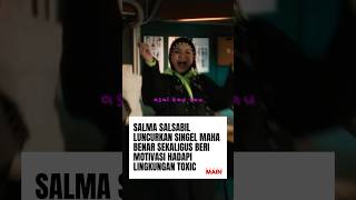 Download lagu SALMA SALSABIL RELEASES NEW SINGLE 'MAHA BENAR' AND SHARES MOTIVATION FOR DEALING WITH A TOXIC EN... mp3