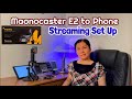 Maonocaster E2 To Phone For Podcasting Or Streaming Set Up