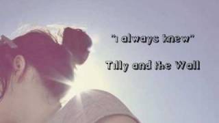 I Always Knew - Tilly and The Wall (with lyrics)