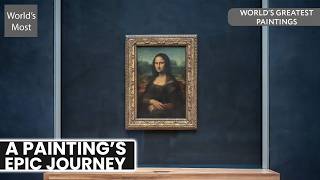 From Florence to the Louvre: The Mona Lisa’s Journey | World's Greatest Paintings