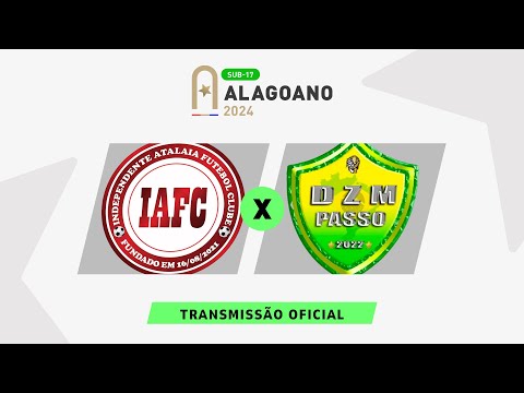 Independente Atalaia x DZM Passo - ALAGOANO SUB 17 - QUARTAS DE FINAL