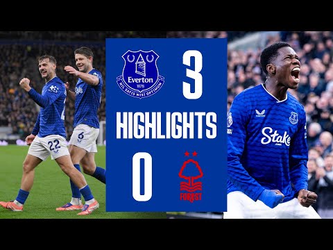 EVERTON 3-0 NOTTINGHAM FOREST | Premier League highights