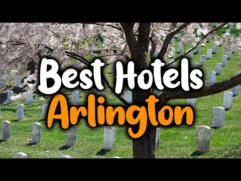 Best Hotels In Arlington, VA - For Families, Couples, Work Trips, Luxury & Budget