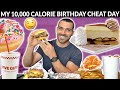 My BIRTHDAY Cheat Day | 10,000 Calories Eating Whatever I Wanted