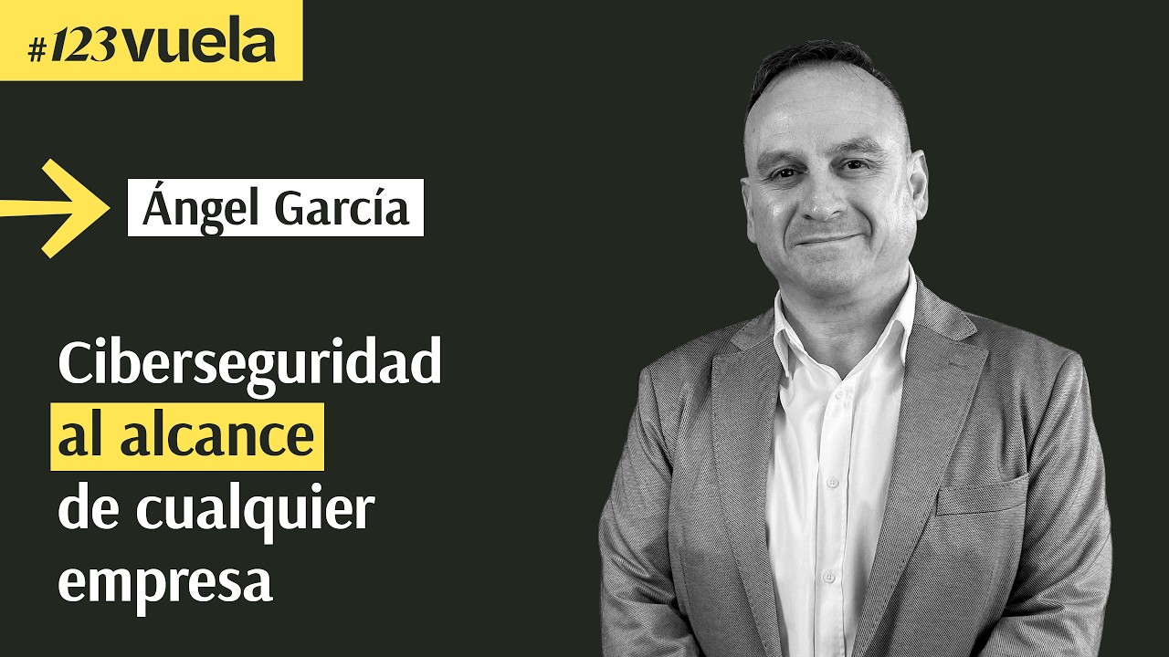 Ciberseguridad al alcance de cualquier empresa | #123Vuela