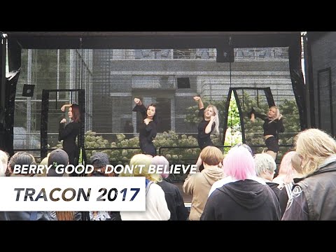 TRACON 2017 | Berry Good - Don't Believe | R2PLAY (REPLAY)