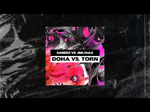 SaberZ vs. Ava Max - Doha vs. Torn (KARDIEL Mashup)