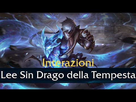 Lee Sin Drago della Tempesta interazioni - Italiano
