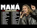 Grandes Éxitos de Maná - Sus Mejores Canciones de Todos los Tiempos