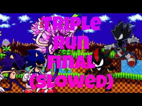 Triple Run Final (Slowed)