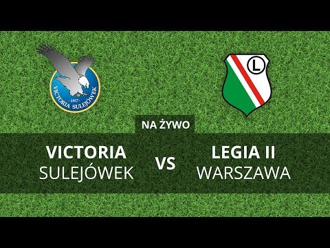 [Zapis Transmisji Live] Victoria Sulejówek vs Legia II Warszawa