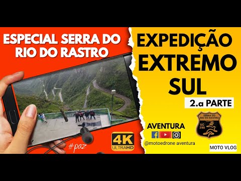 Expedição Extremo Sul - Segunda Parte: Segredos Incríveis da Serra do Rio do Rastro