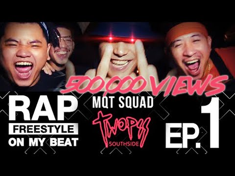 RAP : FREESTYLE ON MYBEAT EP.1: MQT SQUAD x Twopee Southside