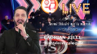 Laorjan Ejlli - Bishtalecat Pale-Pale