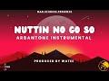 FREE ARBANTONE INSTRUMENTAL NUTTIN NO GO SO REMAKE VERSION Mandy Tipsygee PROD BY WATEE