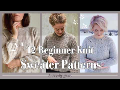 12 Easy Sweater Patterns for First-Time Sweater Knitters | Beginner-Friendly Knits + Tips!