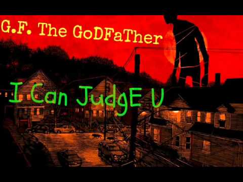 G.F. The GoDFaTHeR  -  -  I CaN JudgE U  -  -  KaMiKaze