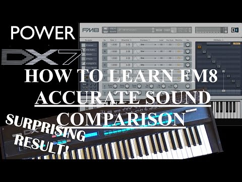 HOW TO LEARN FM8 - ACCURATE SOUND COMPARISON WITH YAMAHA DX7 SYNTHESIZER