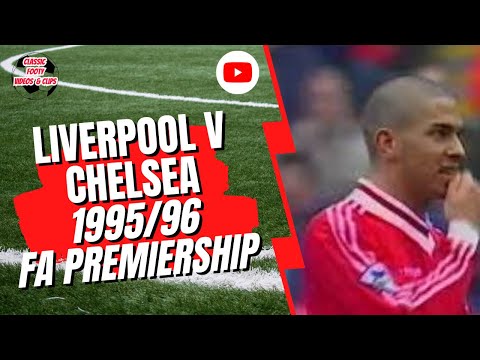 Liverpool v Chelsea 1995/96 FA Premiership
