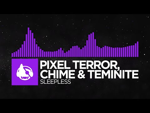 [Dubstep] - Pixel Terror, Chime & Teminite - Sleepless