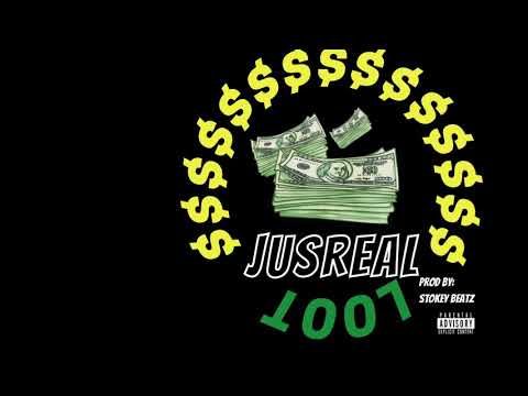 Jusreal - “Loot” ( Prod by @Stokeybeatz)
