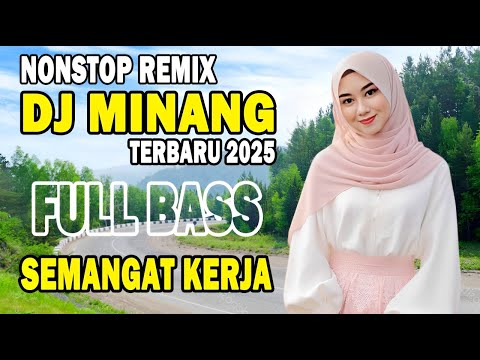 DJ Minang Terbaru 2025 - Remix Minang Terbaru 2025 - Dendang Minang Remix Terbaru Full Bass