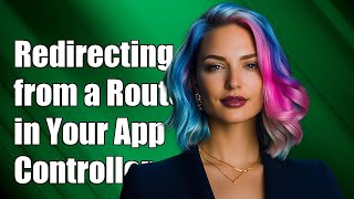 How to Redirect to a Route from a Controller Method in Your Web App