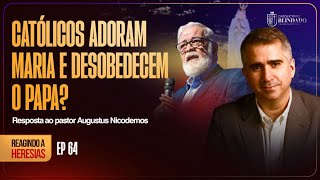 Augustus Nicodemus chamou católicos de IDÓLATRAS. Vamos aos FATOS.