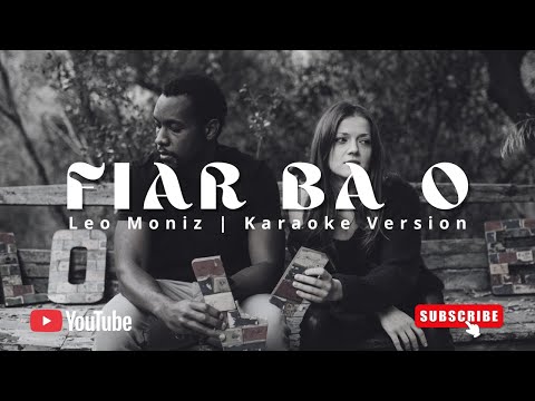Fiar Ba O - Karaoke Tetun | VI' ALMAA X - LEO MONIZ