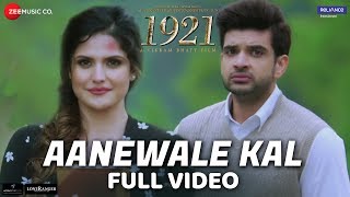 Aanewale Kal - Full Video  1921  Zareen Khan &