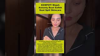 Download lagu KEMPOT! Wajah Ashanty Buat Salfok Saat Spill Skincare #seleb #ashanty mp3