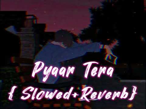 Pyaar Tera {Slowed+Reverb} Ved- Movie || Ajay Ashok Gogavale || Atul Ashok Gogavale #riteishdeshmukh