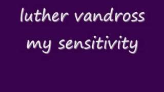 luther vandross  my sensitivity
